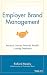 Employer Brand Management: Practical Lessons from the World's Leading Employers