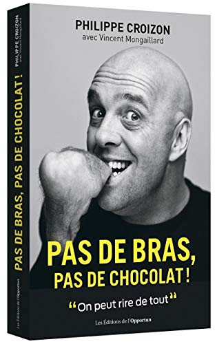 Télécharger Pas de bras, pas de chocolat ! Livre eBook France