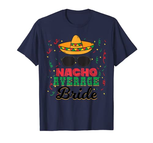Nacho Promedio Novia Cinco De Mayo Sombrero Gafas De Sol Camiseta
