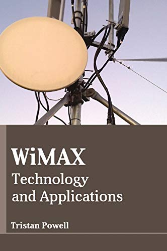  Wimax: Technology and Applications