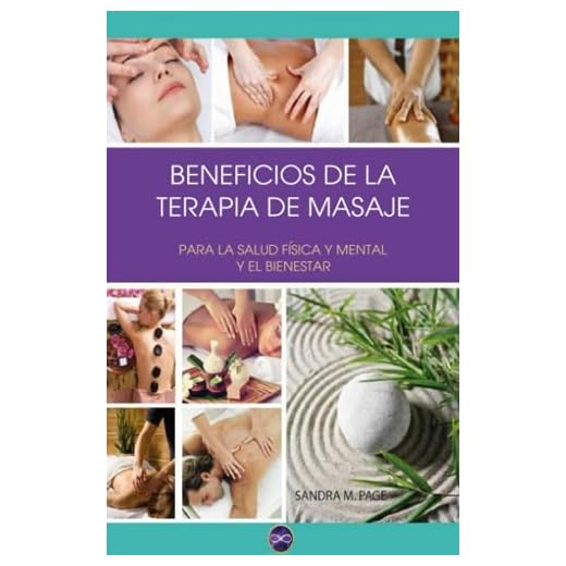 Beneficios de la Terapia de Masaje: Para la salud y el bienestar físico y mental