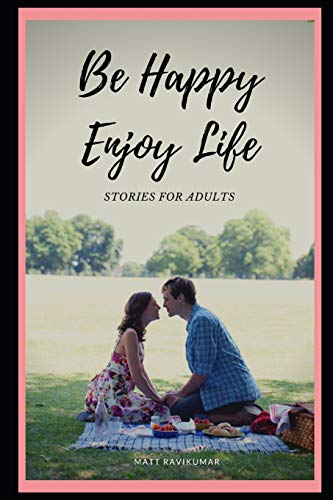 Be Happy Enjoy Life: Stories for Adults