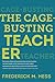 The Cage-Busting Teacher (Educational Innovations Series)