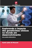 Explorando o impacto dos geneticistas clínicos no mundo em desenvolvimento 6208651530 Book Cover