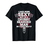 I Hate Being Sexy But I'm A Chubby Bearded Man Skull Humor T-Shirt