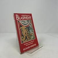 A Brief History of Blasphemy: Liberalism, Censorship and the "Satanic Verses" 0951592203 Book Cover