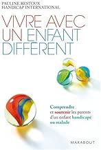 Download Vivre avec un enfant différent : Comprendre et soutenir les parents de l'enfant handicapé ou malade PDF