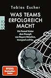 hindenburgdamm 76  Was Teams erfolgreich macht: Die Formel hinter dem Triumph von Bayern München, Liverpool und Co.