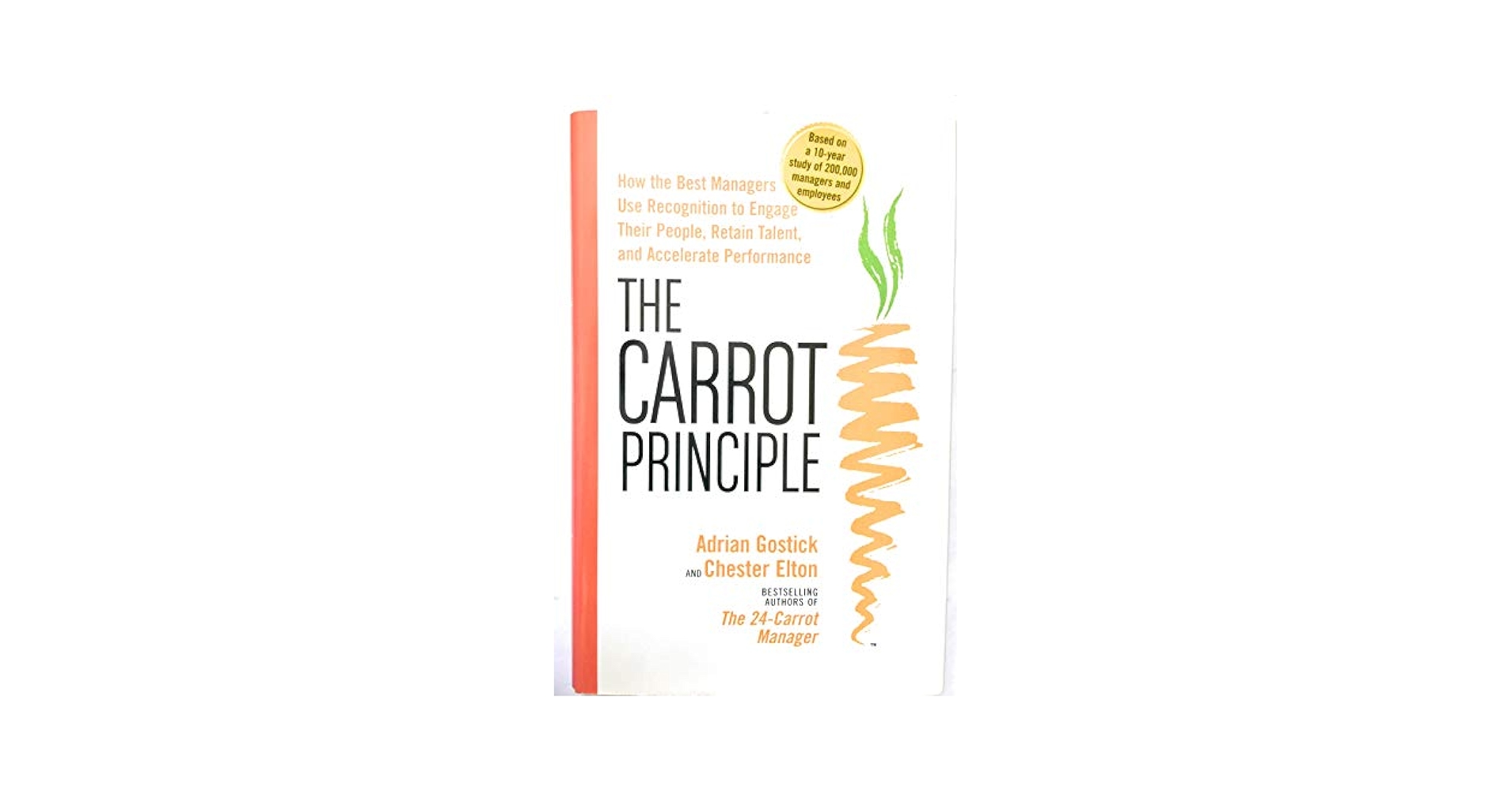 その他 The Carrot Principle: How the Best Managers Use Recognition to Engage Their People, Retain Talent, and Accelerate Performance [Updated The Carrot Principle: How the Best Managers Use Recognition