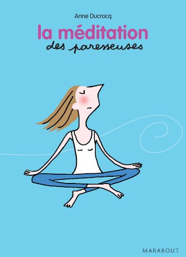 Télécharger La méditation des Paresseuses (Psychologie) Gratuit