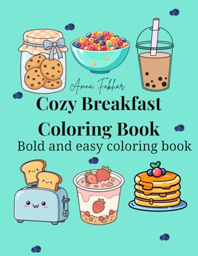Cozy Breakfast Coloring Book: Simple and Relaxing Morning Foods to Color