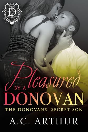 Pleasured By A Donovan: The Donovans: Secret Son #1