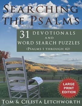 Paperback SEARCHING THE PSALMS 31 DEVOTIONALS AND WORD SEARCH PUZZLES (PSALMS 1 THROUGH 42) LARGE PRINT EDITION: Including Scriptures, Devotionals, and Puzzles with Over 1,300 Hidden Words Book
