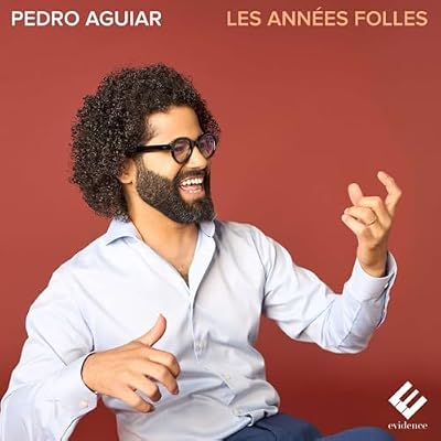 Pedro Aguiar: Les Ann&eacute;es Folles