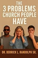 The 3 Problems Church People Have 1944166513 Book Cover