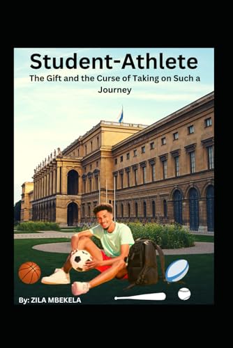 Student-Athlete: The Gift and the Curse of Taking on Such a Journey