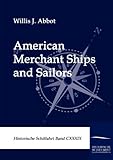  American Merchant Ships and Sailors (Historische Schiffahrt)