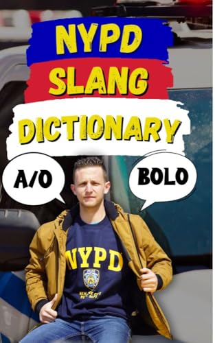 Image of NYPD Slang Dictionary: The Ultimate Guide to NYPD Jargon, Street Talk, and Cop Codes (Law Enforcement Slang)
