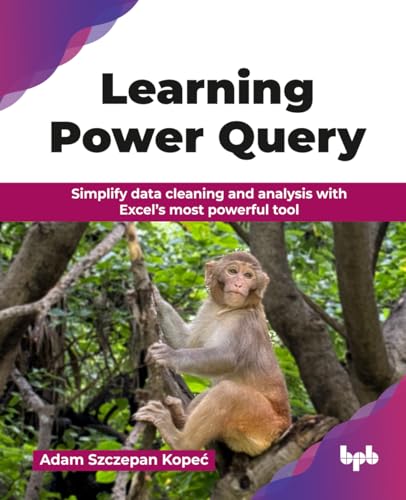 Compare Textbook Prices for Learning Power Query: Simplify data cleaning and analysis with Excel’s most powerful tool English Edition ISBN 9789365891539 by Szczepan Kopeć, Adam