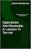 Operation Northwoods: A Lesson in Terror: Sometimes terror is closer than you think