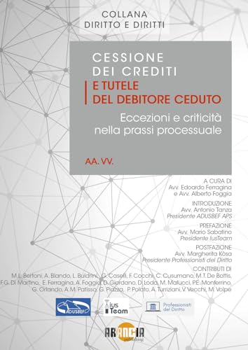  Cessione dei crediti e tutele del debitore ceduto. Eccezioni e criticità nella prassi processuale