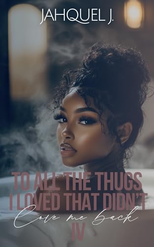 To All The Thugs I Loved That Didn't Love Me Back 4