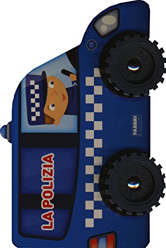 La polizia. I libri con le ruote. Ediz. a color
