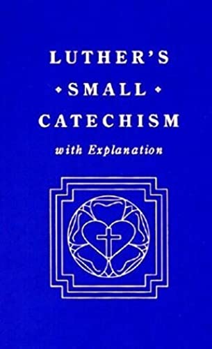 Luther's Small Catechism With Explanation view 2