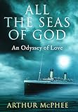All the Seas of God: An Odyssey of Love