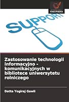 Zastosowanie technologii informacyjno - komunikacyjnych w bibliotece uniwersytetu rolniczego (Polish Edition) 333052121X Book Cover