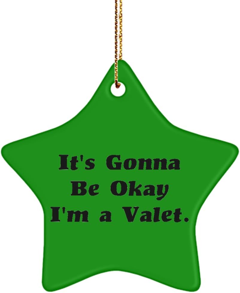 New Valet Gifts, It's Gonna Be Okay I'm a Valet, Birthday Unique Gifts, Star Ornament for Valet from Team Leader, Gift Ideas for Valet, Valet Gift Baskets, Valet Gift Boxes, Fun Gifts for Valet