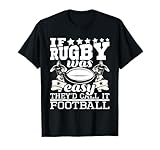 If Rugby Was Easy They 'd Call It Football - Divertido Rugby Camiseta