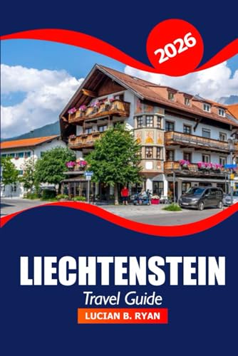Liechtenstein Travel Guide 2026: Exploring the Culture of Vaduz, Top Attractions, Hidden Gems, Dining, Shopping, and Outdoor Adventures