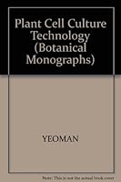 Plant Cell Culture Technology (Botanical Monographs Vol 23) 0632013931 Book Cover