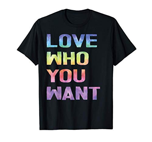 Love Who You Want Gay Pride LGBT Men Women Rainbow LGBTQ Camiseta
