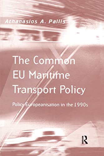 The Common EU Maritime Transport Policy: Policy Europeanisation in the 1990s (Transport and Mobility)