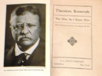 Hardcover THEODORE ROOSEVELT THE MAN AS I KNEW HIM [ 1st ] [Unknown] Book