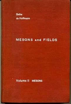 Hardcover Mesons and Fields: Volume II - Mesons [Unknown] Book