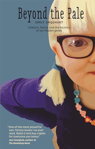 Beyond the Pale: Folklore, Family and the Mystery of Our Hidden Genes