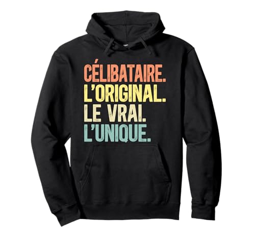Humour Célibataire L'Original Le Vrai L'Unique Homme Vintage Sweat à Capuche