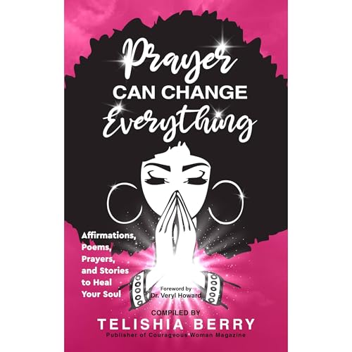 Prayer Can Change Everything Audiolibro Por Telishia Berry, Nicole Mason, Janice Freeman, Brenda Brown, Carol Alsbrooks, Tera