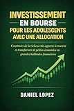 INVESTISSEMENT EN BOURSE POUR LES ADOLESCENTS AVEC UNE ALLOCATION:...