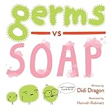 Germs vs. Soap: A Silly Hygiene Book about Washing Hands!