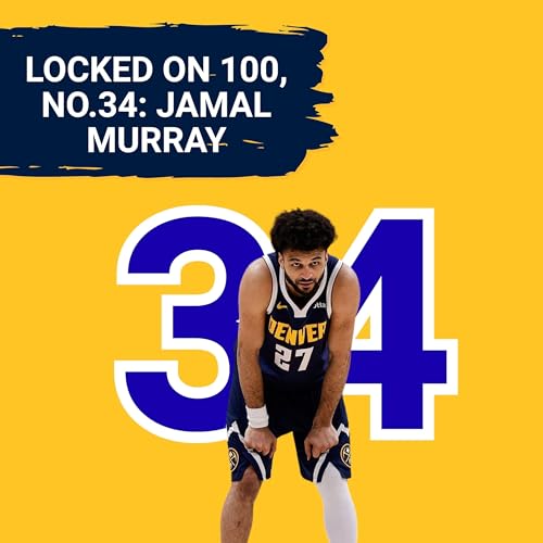 Page de couverture de Locked on 100: Is Jamal Murray A Top 40 Player?