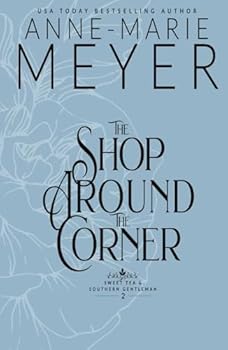 Hardcover The Shop Around the Corner: A Sweet, Small Town, Southern Romance (Sweet Tea and a Southern Gentleman) Book