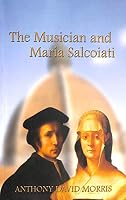 The Musician and Maria Salcoiati 0955435102 Book Cover