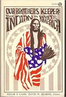 Our brother's keeper: the Indian in white America B0006W730W Book Cover