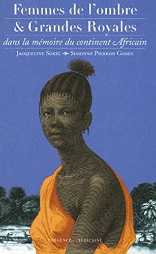 Femmes de l'ombre et Grandes Royales dans la mémoire du continent africain