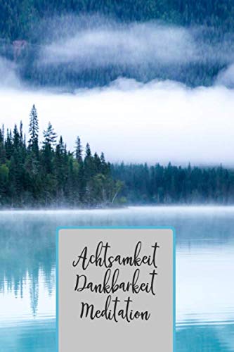 Achtsamkeit. Dankbarkeit. Meditation: Seelandschaft - Dankbarkeitsbuch zum selber ausfüllen I Tagebuch I Heilsames Reflektionstagebuch für positives ... I 8 Wochen Challange I 130 Seiten I A5