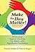 Make the Day Matter!: Promoting Typical Lifestyles for Adults with Significant Disabilities